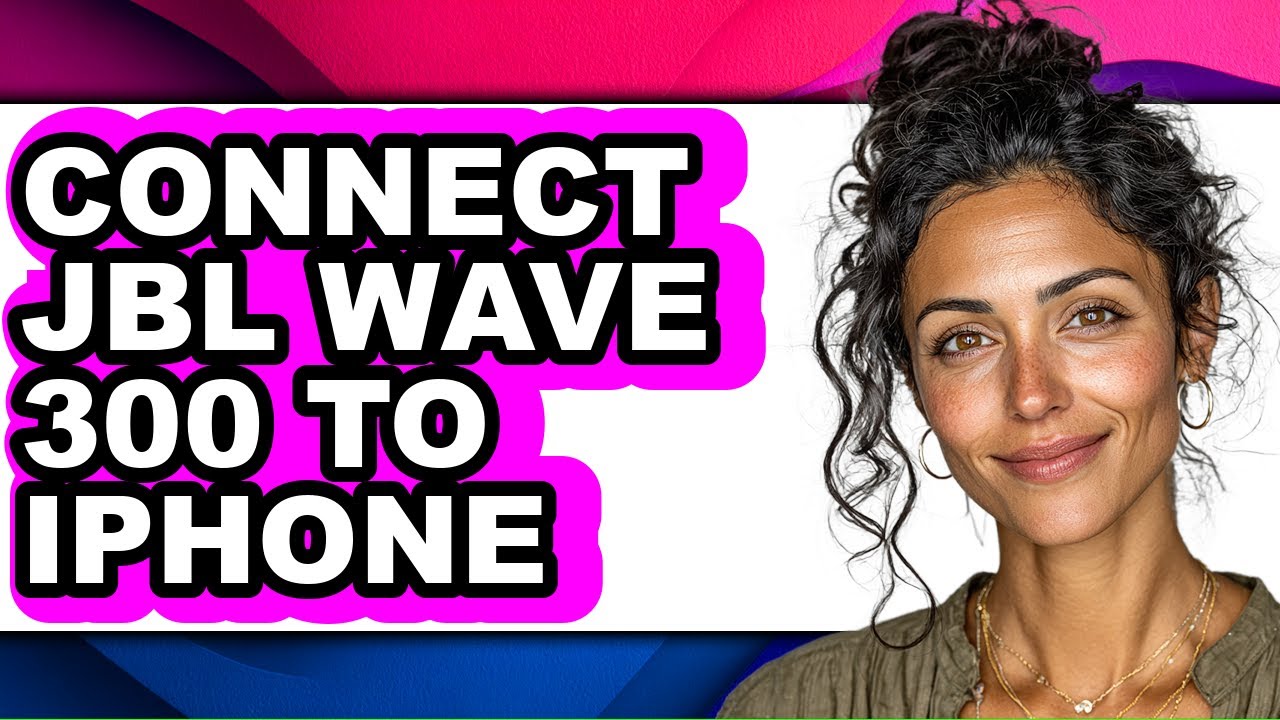 How to Connect Jbl Wave 300 to Iphone - Full Guide
