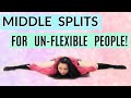 How to do MIDDLE SPLITS - if you're NOT FLEXIBLE!