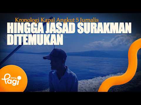 [detikPagi] - Kronologi Kapal Angkut 5 Jurnalis hingga Jasad Surakman Ditemukan