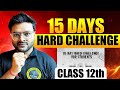 15 days Hard Challenge For All Class 12 Students