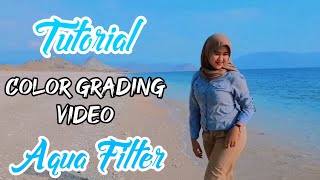 Tutorial Color Grading Video Filter Aqua Lewat HP | Video Editing Tutorial