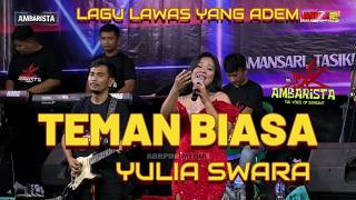 TEMAN BIASA YULIA SWARA OM AMBARISTA