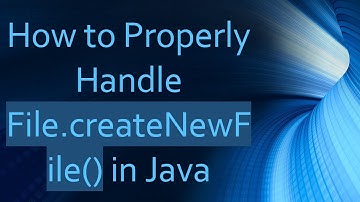 How to Properly Handle File.createNewFile() in Java