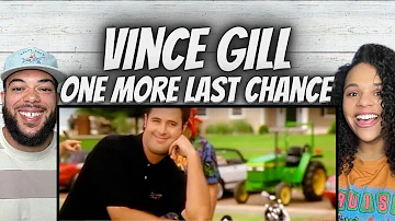 WE'RE CRACKING UP!| FIRST TIME HEARING Vince Gill  - One More Last Chance REACTION