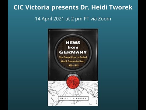 CIC Victoria: News from Germany – The Competition to Control World Communications, 1900–1945