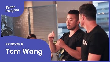 Amazon Seller Insights #8: Tom Wang  | Entrepreneur Advice