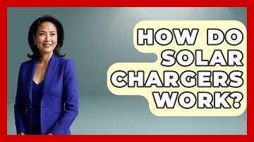 How Do Solar Chargers Work? - Exploring Campgrounds