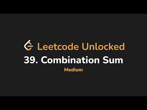 39 Combination Sum Leetcode Unlocked Python