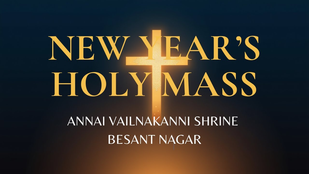 LIVE - NEW YEAR SPECIAL || ADORATION  ||ANNAI VAILANKANNI SHRINE || BESANT NAGAR ||