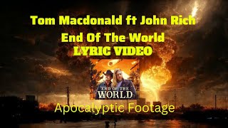 End Of The World (Apocalyptic Footage) Tom Macdonald ft John Rich (Lyric Video)