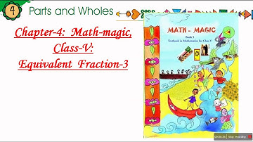 Mathmagic Class 5 | Chapter 4 Parts and Wholes | Equivalent Fraction 3 | NCERT page 63 -65 |