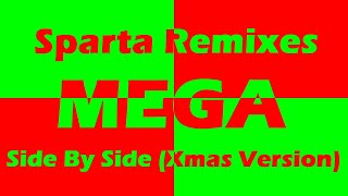 Sparta Remixes Mega Side by Side (Xmas Version)