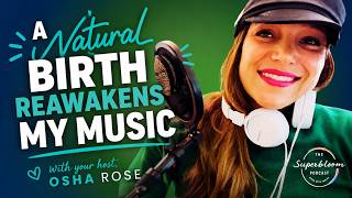A Natural Birth Reawakens My Music