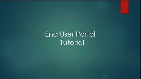 End User Web Portal Tutorial