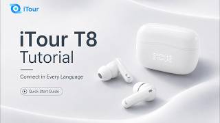 iTour T8 Earbuds Operation Tutorial--Quick Start Guide