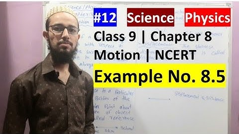 Class 9 Chapter 8 | Motion | NCERT Example no. 8.5 | 12 | by Aziz Bohra