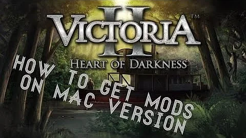How to get mods for Victoria 2 Heart of Darkness (...
