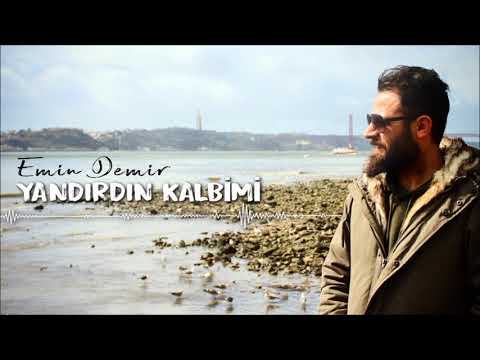 Emin Demir / YANDIRDIN KALBİMİ                      (Yeni Versiyon)