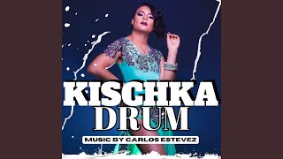 Kischka Drum - Carlos Estevez