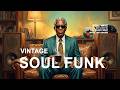 🔥 Vintage Soul Funk Grooves You Need | Deep Funk Rhythm & Soulful Flow