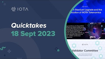 IOTA Quicktakes 18.09.2023: Stardust Upgrade, bold IOTA decisions & more
