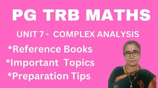 PG TRB-MATHS -COMPLEX ANALYSIS-UNIT 7-IMPORTANT TOPICS-REFEREMCE BOOKS-PREPARATION TIPS-ONLINE CLASS