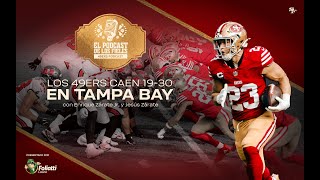 49ers en Español: Los 49ers Caen 19-30 en Tampa Bay | El Podcast de los Fieles
