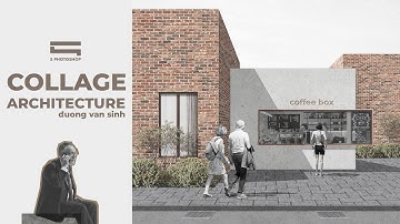 Architecture Elevation Collage using Photoshop (Hậu kỳ kiến trúc)