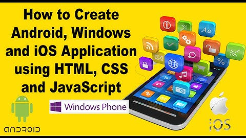 How to Create  Android Apps using HTM CSS and JavaScript
