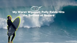 My Worst Wipeout: Polly Ralda Hits the Bottom at Nazaré by Surfline 17,113 views 2 months ago 2 minutes, 52 seconds