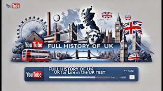 Life in the UK Test: Detailed Explanation of UK Full History