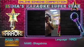 bhagatnina -INDIA KI SINGING STAR session-3 -  an online singing competition,