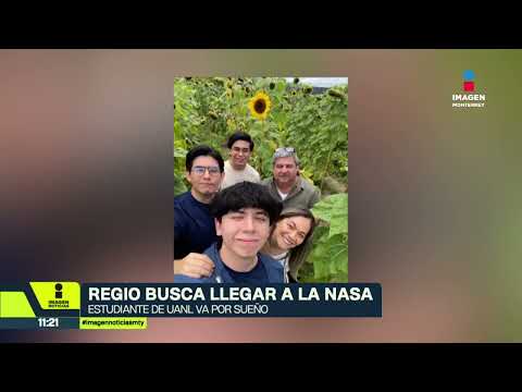 Estudiante regio busca llegar a la NASA | Noticias MTY tercera emisión