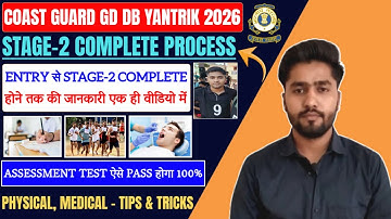Coast Guard Navik GD DB Yantrik Stage-2 Complete Details 2026 | ICG Stage-2 Assessment Test,Physical
