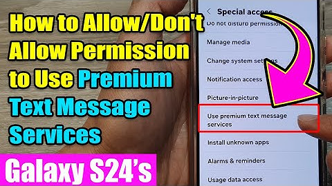 💸 Control Your SMS Spending: Manage Premium Text Permissions on Samsung Galaxy S24/S24+ Ultra