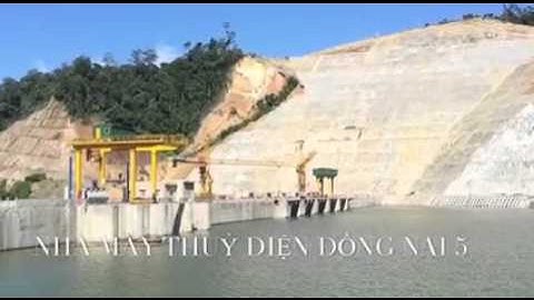 Thủy điện của ta - Đồng Nai 5