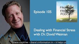 Episode 105: Dealing with Financial Stress with Dr. David Weiman