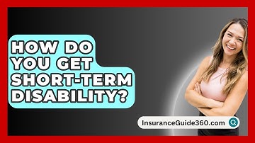 How Do You Get Short-Term Disability? -  InsuranceGuide360.com