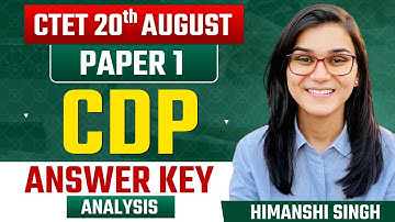 CTET 20th August Answer Key Analysis By Himanshi Singh | CDP