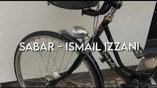 sabar - ismail izzani (slowed   reverb)