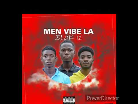 Blòk-12 Men vibe la(officiel audio)