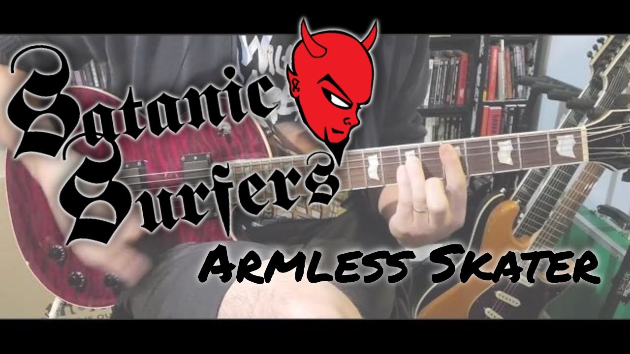 Satanic Surfers - Armless Skater (Guitar Cover)