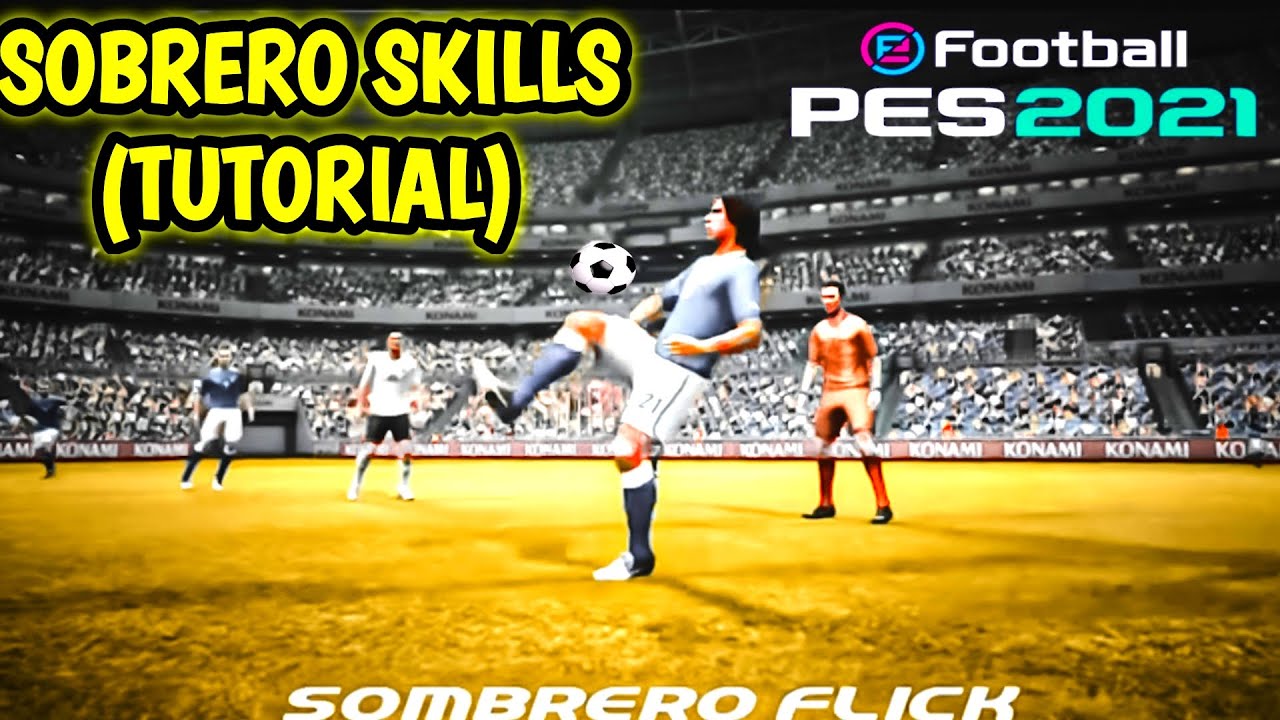 Sombrero Skills Tutorial In Pes 21 How To Do Sombrero In Pes 21 YouTube