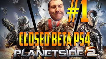 That Guy: PlanetSide 2 Closed Beta PS4 - Part 1 Directions?