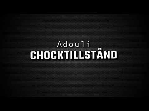 Adouli - Chocktillstånd