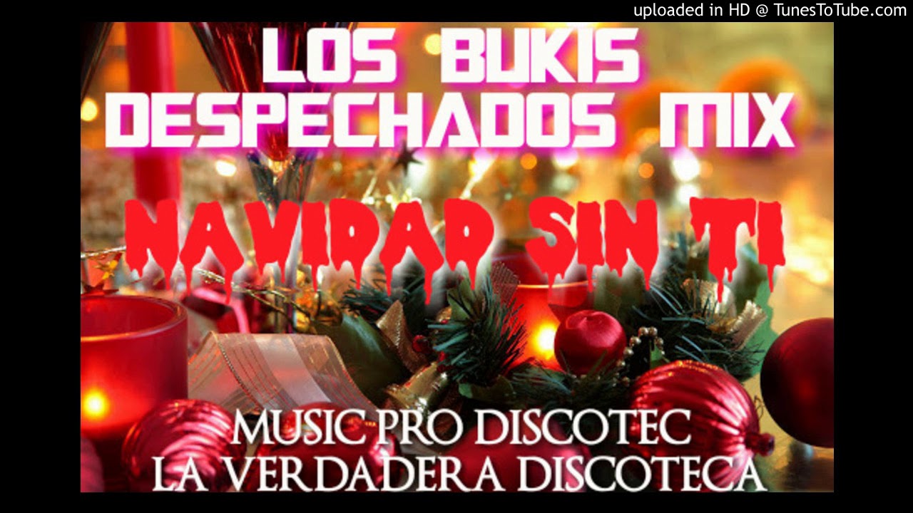 LOS BUKIS - MIX NAVIDAD SIN TI - MUSIC PRO DISCOTEC LA VERDADERA DISCOTECA