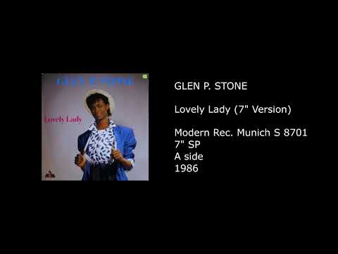 Glen P. Stone — GLEN P. STONE - Lovely Lady (7'' Version) - 1986