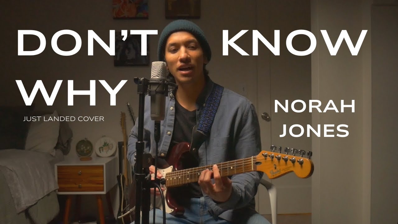 Norah Jones - Don't Know Why (just landed stripped cover)