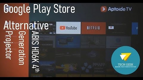 Downloading apps using ABIS HD6K 4th Generation Projector (Google play store Alternative)