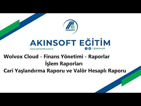 WolvoxCloud - Finans Yönetimi - Raporlar - Cari Yaşlandırma Raporu ve Valör Hesaplı Rapor